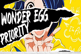 Wonder Egg Priority Anime Reviews