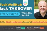 Maintaining Technical Excellence: A Slack Takeover with Jeff Payne