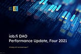 iob.fi DAO Performance Update, Four 2021