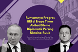 Runyamnya Progres BRI di Eropa Timur Akibat Dilema Diplomatik Perang Ukraina-Rusia