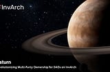 Saturn: Revolutionizing Multi-Party Ownership for DAOs on InvArch