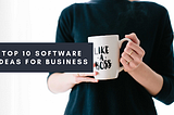 Top Software Development ideas for Startups