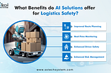 Benefits do AI Solutions Offer for Logistics Safety