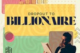 Dropout to Millionaire: How Vision Beat Convention