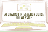 AI Chatbot Integration Guide for Website
