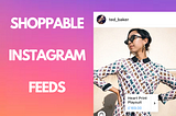 Instagram Shoppable Feeds