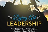 Book Review: The Dying Art of Leadership