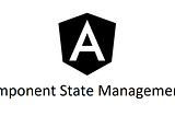 Easier Angular Component State Management