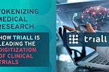 Triall Blockchain enabled solutions for clinical trials