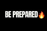 BE PREPARED — A PSALM FROM THE DEPTHS OF COMMUNION WITH THE HOLY SPIRIT