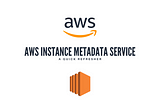 AWS Instance Metadata Service: A Quick Refresher