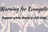 A Warning to Evangelicals