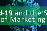 Marketing in the age of COVID-19 — what are the new terms?