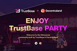 Welcome to the TrustBase Metaverse Party!