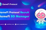 GameFi Protocol Recruit GameFi BD Manager