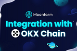 Moonfarm integration with OKX chain