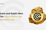 Bitcoin and Gold’s New ATHs: Implications for Tokenized Gold