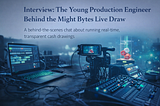 Interview: The Young Production Engineer Behind the Might Bytes Live Draw