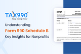 Understanding Form 990 Schedule B — Key Insights for Nonprofits