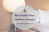Get Luxury Amenities And Comfortable Crew Accommodation Near Heathrow Airport