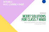 NCERT Solutions for Class 7 Hindi — Entrancei