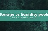 Storage vs liquidity pool. KYVE storage pools.