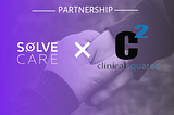 SOLVE.CARE ANNOUNCES PARTNERSHIP WITH CLINICAL SQUARED