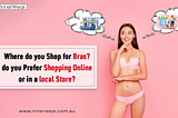 Where do you buy bras — online or in-store? | Innerwear Australia