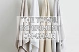 The Towel Experiment On-Chain