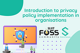 Introduction to privacy policy implementation in organisations