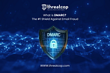 What is DMARC? The #1 Shield Against Email Fraud