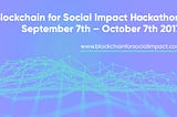 A Blockchain Hackathon for Social Impact! — Now with Prizes!!!!
