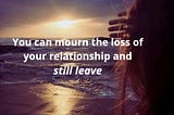 Healing means both mourning and moving on!