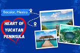 Bacalar Mexico — A Paradise on the Yucatan Peninsula