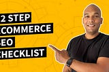 eCommerce SEO Checklist [12 Step Checklist]
