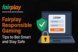 Fairplay Responsible Gaming Guide: Safe and Smart Betting Tips