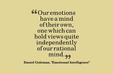 Emotions have a Mind of their Own