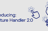 Introducing Gesture Handler 2.0