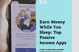 Unlocking Passive Income: The Top Apps to Boost Your Earnings