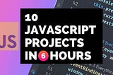 Learn JavaScript by Building 10 Projects