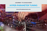 Understanding Hyperparameter Tuning in Machine Learning