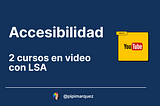 accesibilidad 2 cursos en video con lengua de seña argentina