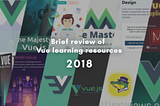 A brief review of Vue learning resources — State of 2018