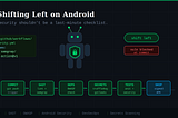 Shifting Left on Android: Baking Security into Your CI/CD Pipeline