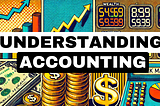 Understanding Accounting Basics: A Beginner’s Guide