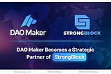 StrongBlock and DAO Maker Enter Strategic Partnership