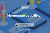 Homepage usability: a guide to enhancing UX and web design