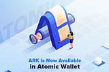 ARK is Now Available in Atomic Wallet