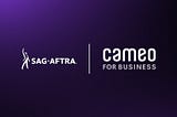 SAG-AFTRA and Cameo for Business Announce Groundbreaking New Agreement