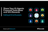 Share Your Idea for AI-Powered Financial Agents and Win Rewards